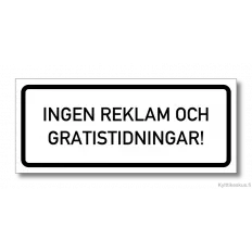 Kaiverrettu ruotsinkielinen "Ingen reklam och gratistidningar!" -kyltti.
